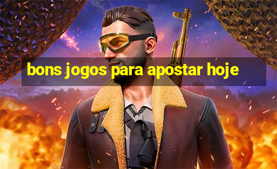 bons jogos para apostar hoje