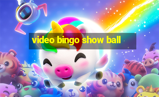 video bingo show ball