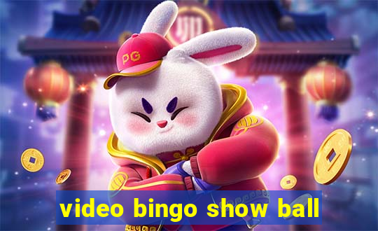 video bingo show ball