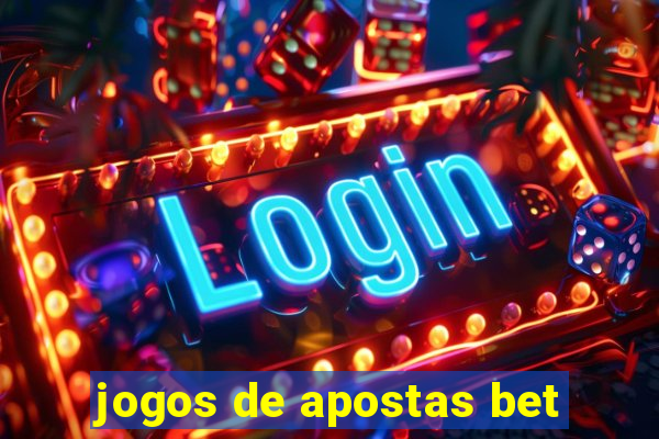 jogos de apostas bet