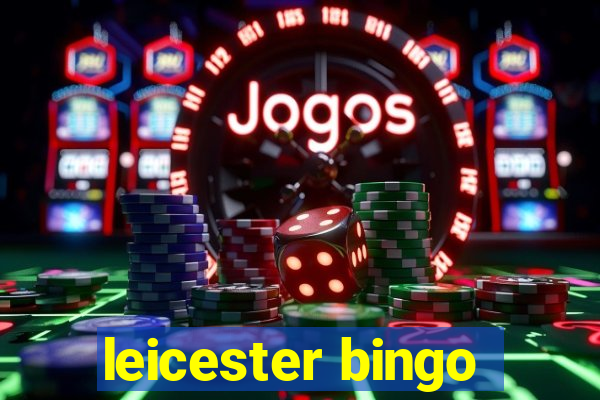 leicester bingo