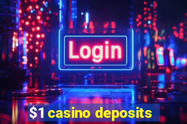 $1 casino deposits