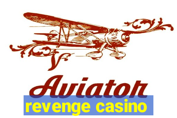 revenge casino