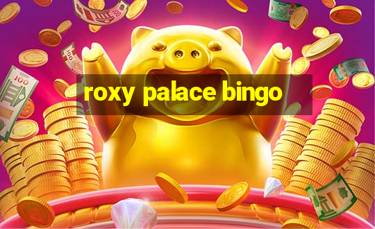 roxy palace bingo