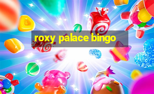 roxy palace bingo