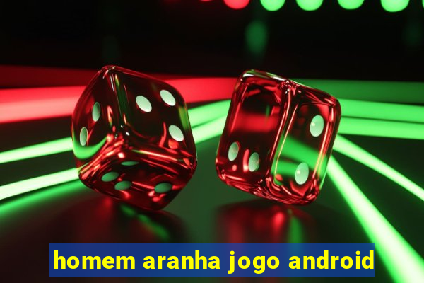 homem aranha jogo android