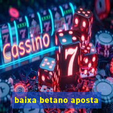 baixa betano aposta