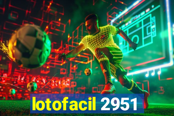 lotofacil 2951