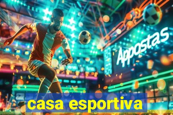 casa esportiva