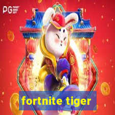 fortnite tiger