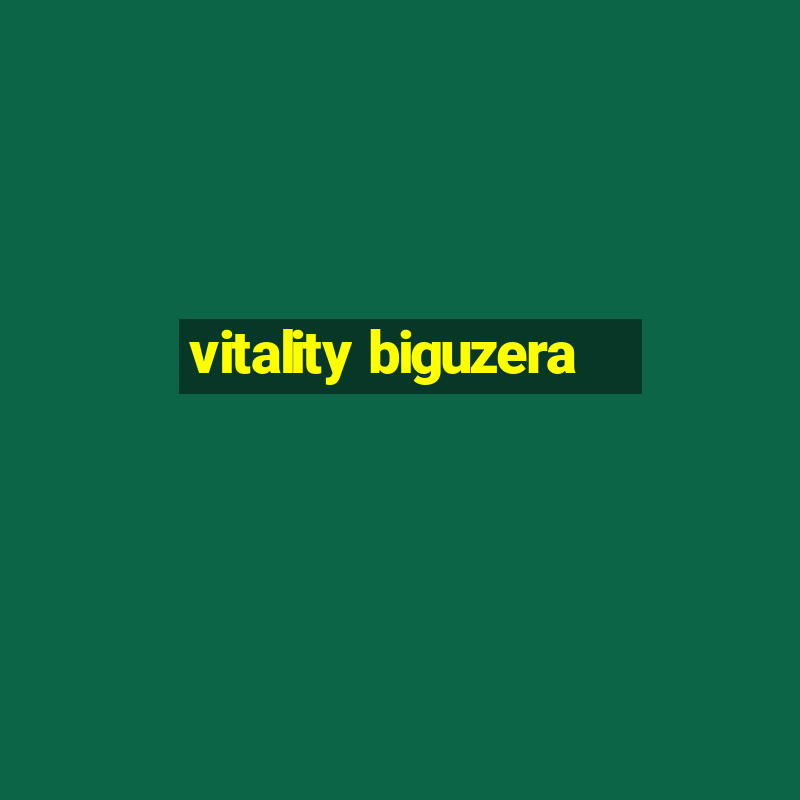 vitality biguzera