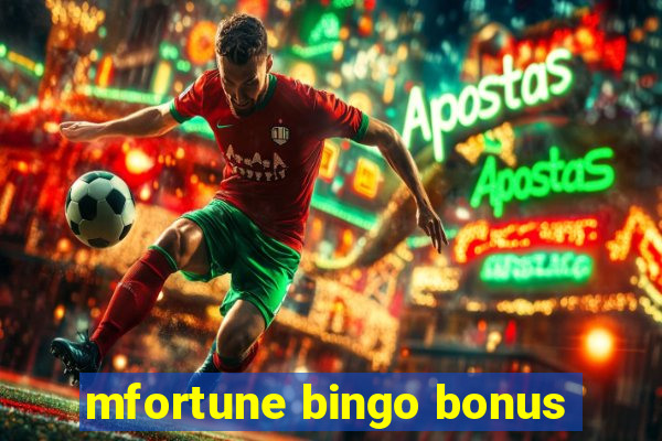 mfortune bingo bonus