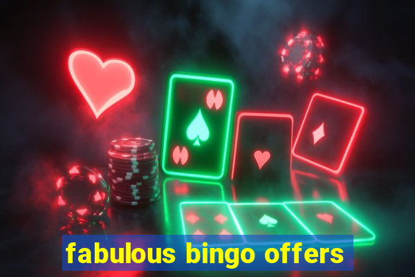 fabulous bingo offers