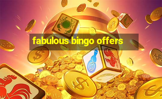 fabulous bingo offers