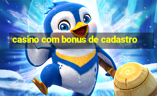 casino com bonus de cadastro