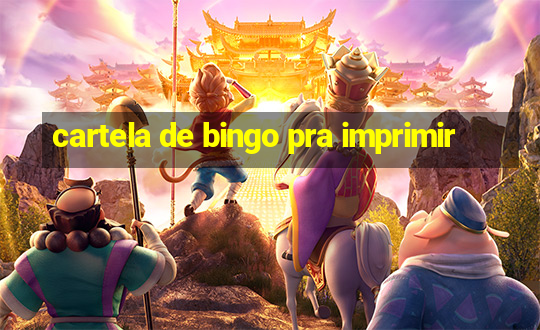 cartela de bingo pra imprimir