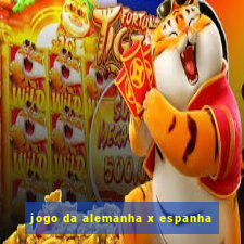 jogo da alemanha x espanha