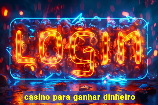 casino para ganhar dinheiro