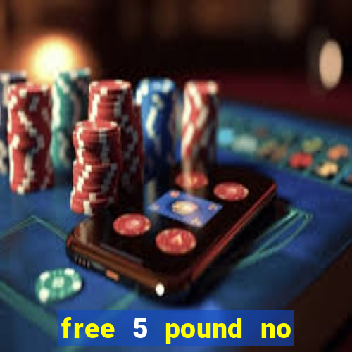 free 5 pound no deposit bingo