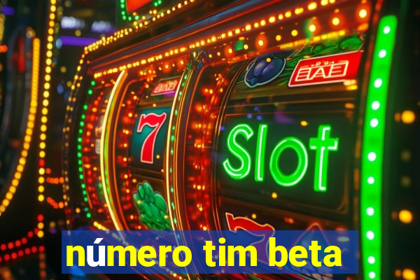 número tim beta