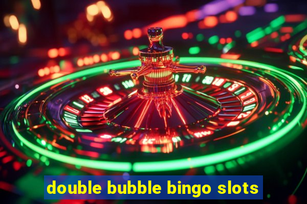 double bubble bingo slots