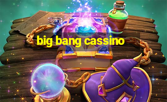 big bang cassino