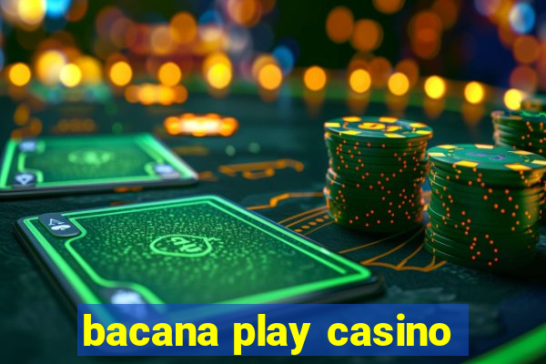 bacana play casino