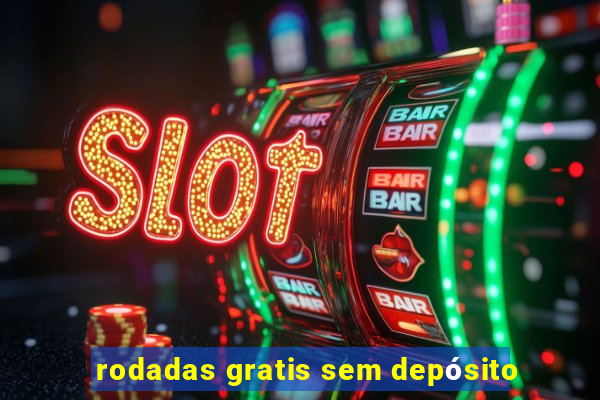 rodadas gratis sem depósito