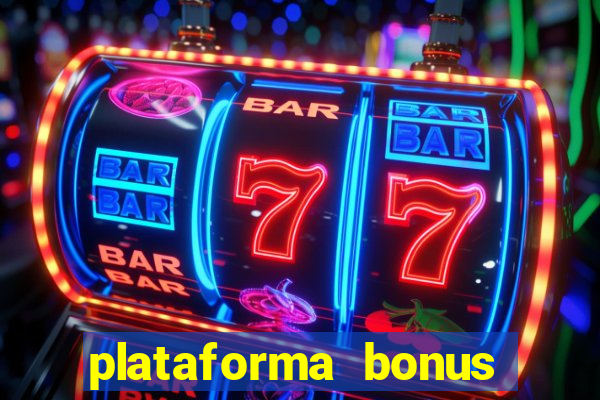 plataforma bonus sem deposito