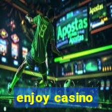 enjoy casino