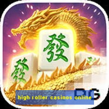 high roller casinos online