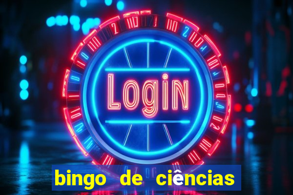 bingo de ciências 6 ano