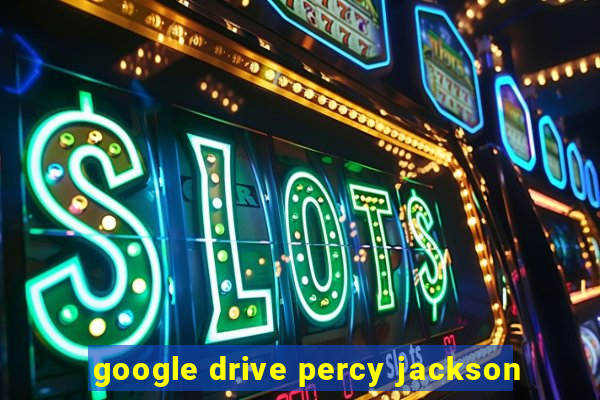 google drive percy jackson