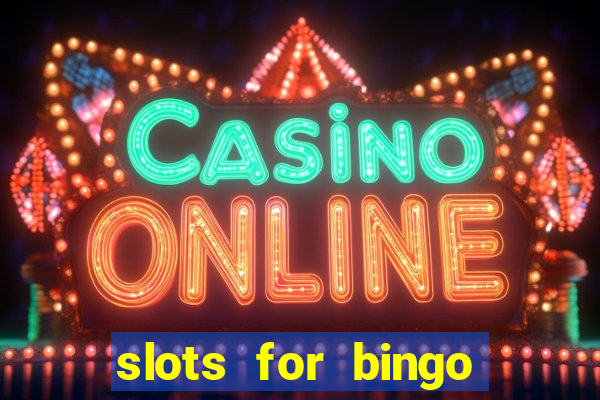 slots for bingo prova de pagamento