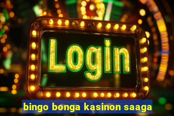 bingo bonga kasinon saaga