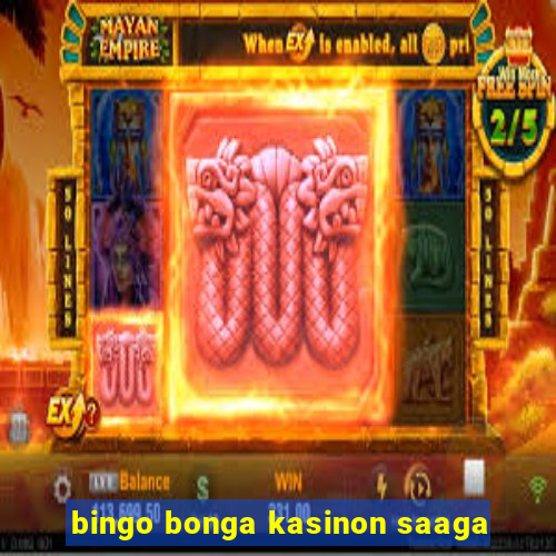 bingo bonga kasinon saaga