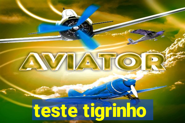 teste tigrinho