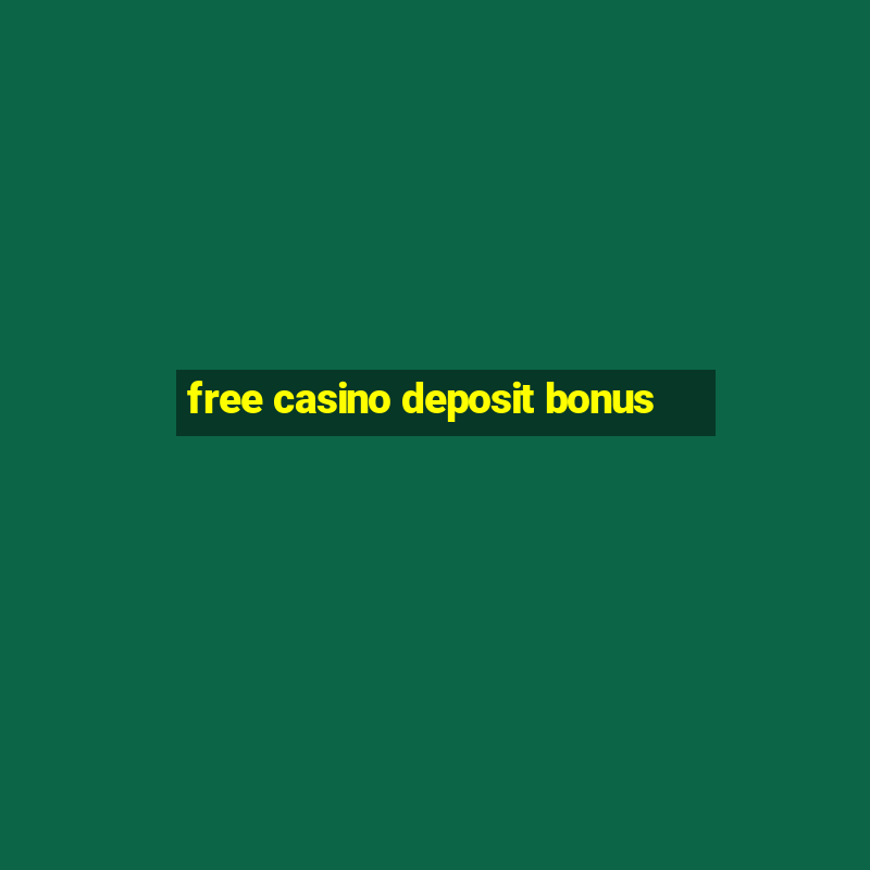 free casino deposit bonus