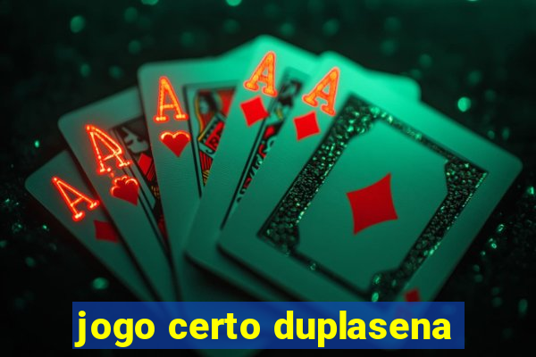 jogo certo duplasena