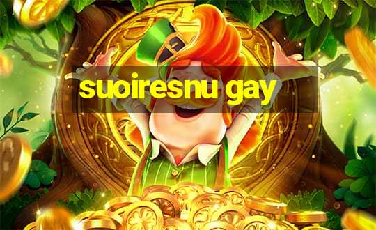 suoiresnu gay