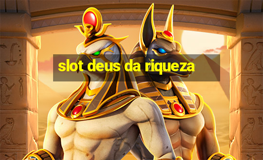 slot deus da riqueza