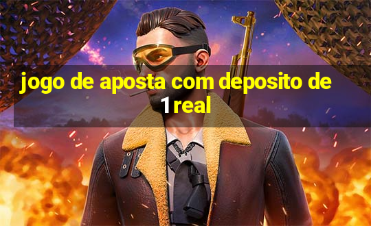 jogo de aposta com deposito de 1 real