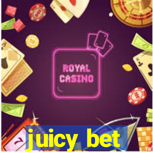 juicy bet