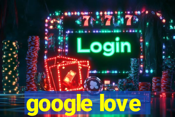 google love