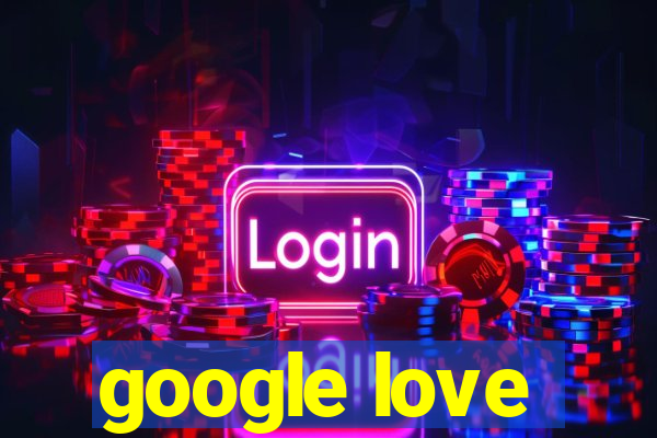 google love