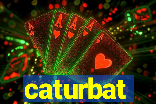 caturbat