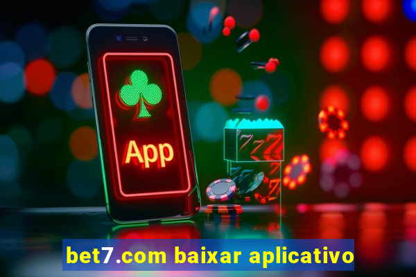 bet7.com baixar aplicativo