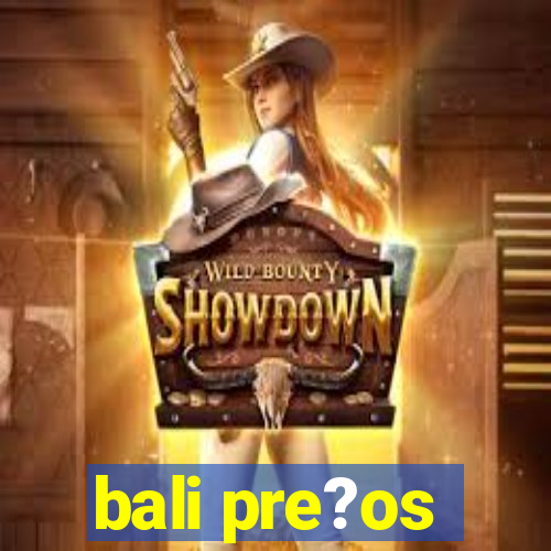 bali pre?os