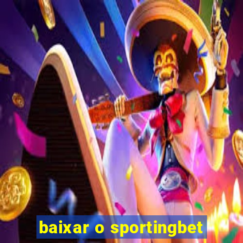 baixar o sportingbet