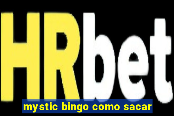 mystic bingo como sacar